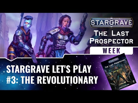 Stargrave: The Last Prospector Mini-Campaign Let's Play #3: The Revolutionary | #StargraveWeek