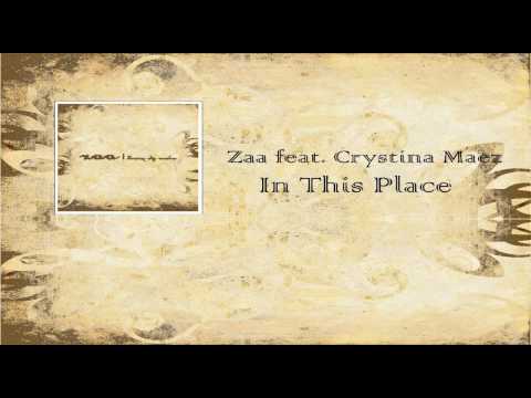 Zaa ft. Crystina Maez - In This Place [Remixes]