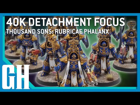 40k Detachment Focus -Thousand Sons: Rubricae Phalanx