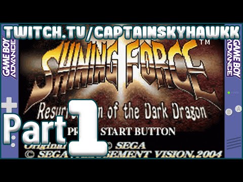 Shining Force: Resurrection of the Dark Dragon - GBA - Full Playthrough Part 1 of X - Twitch VOD