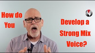 Ep 63  How do You Develop a Strong Mix Voice?