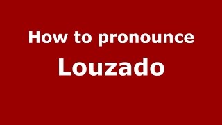 How to pronounce Louzado