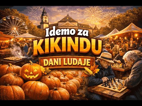 IDEMO za KIKINDU....Vašar...BUNDEVE...NAVALI NARODE! 🎃🔥?!