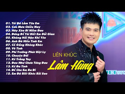 Những Ca Khúc Hay Nhất Của LÂM HÙNG / LK Nhạc Trẻ 8x 9x Đời Đầu