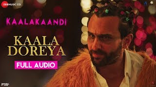 Kaala Doreya - Full Audio | Kaalakaandi | Saif Ali Khan | Neha Bhasin | Sameer Uddin