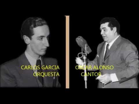 OSCAR ALONSO  - TUS BESOS FUERON MIOS -  CARLOS DANTE -  YA NO CANTAS CHINGOLO  - TANGOS