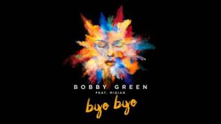 Bobby Green - Bye Bye (feat. Midian) | Good Music Everyday