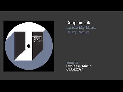 Deeplomatik: Inside My Mind (Dilby Remix)
