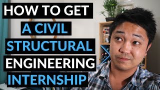 7 Ways To Get A Civil Engineering Internship (Structural)