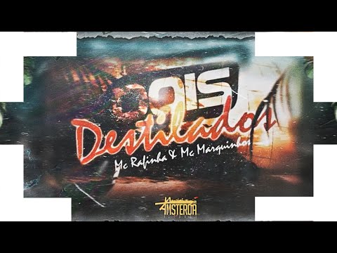 Dois Destlilados - MC Rafinha e MC Marquinhos