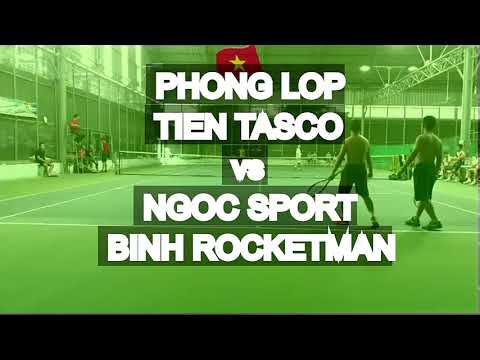 Phong Lop 810 - Tien Tasco 685 🆚 Ngoc Sport 760 - Binh Rocketman 720 * 156 Vntennis - Hoang Ngan -