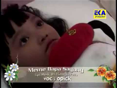 Meme Bapa Sayang - Opick (Lagu Bali Anak Anak)