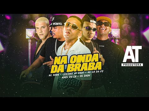 MC CH DA ZO, LEKINHO NO BEAT, MAEL DA CN, MC BABU, MC ROGE - NA ONDA DA BRABA - BREGA FUNK 2025