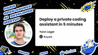 Deploying a Private Coding Assistant in 5 Minutes, Yann Leger, Koyeb
