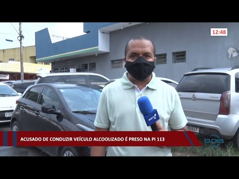 Acusado de conduzir veículo alcoolizado é preso na PI 113 15 01 2021