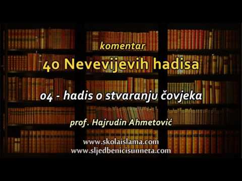 04 hadis o stvaranju čovjeka - komentar 40 Nevevijevih hadisa - prof. Hajrudin Ahmetović
