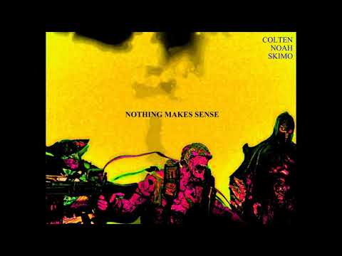 SKIMO x COLTEN x NOAH - NothingMakesSense (Full Tape)