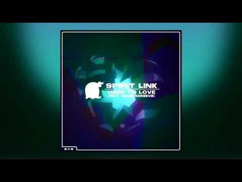 Spirit Link - Used To Love (feat. Malin Horsevik) [ARWV Release]