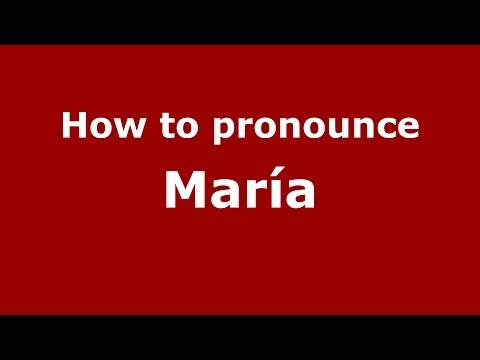 How to pronounce María