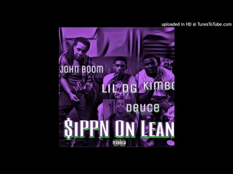 ($ippin On Lean)- JohnBoom x Duece x Lil DG & Kimbo