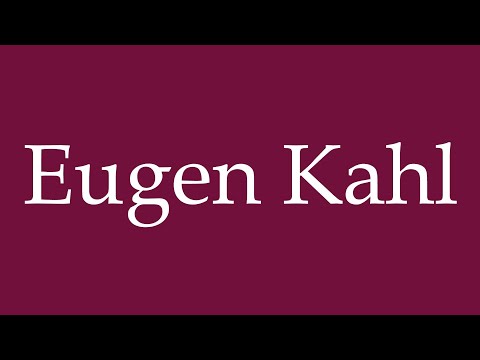 How to Pronounce ''Eugen Kahl'' Correctly in German