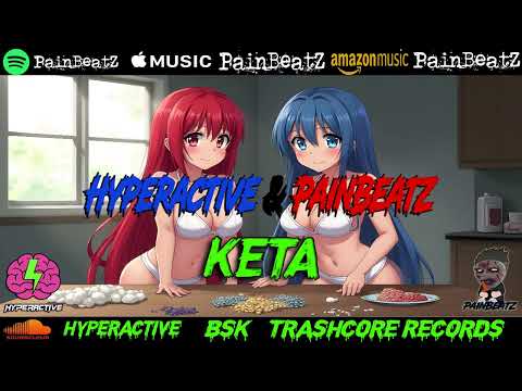 Hyperactive x PainBeatZ - KETA