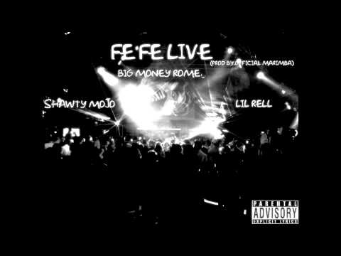 Fe Fe Live - Big Money Rome x Lil Rell x Shawty Mojo (Prod By. Official Marimba)