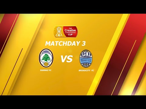 DANNAZ FC VS BROADCITY FC(THE CREATIVE CHAMPIONSHIP CUP) MD 3, 2022/23 SEASON