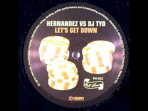 Hernandez vs. DJ Tyo - B2 - Let's Get Down (Club Dub)