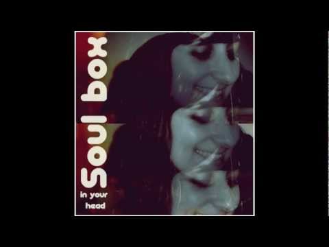Soul Box - In your head