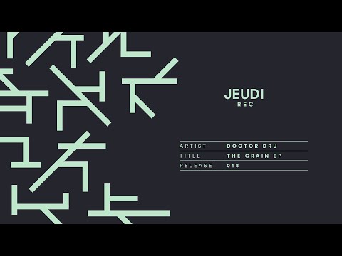 JEU018 I Doctor Dru - The Grain (Original Mix)