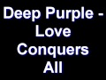 Deep Purple - Love Conquers All 