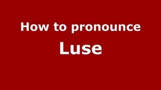 How to pronounce Luse