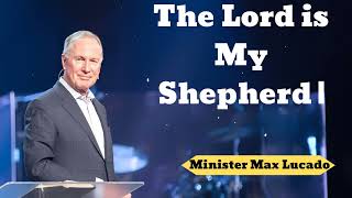 Download lagu The Lord is My Shepherd - Minister Max Lucado mp3 Download lagu The Lord is My Shepherd - Minister Max Lucado mp3