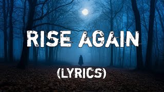 Rise Again | Inspirational Song 🎵 ❤️ (Lyrics) - New Original Song