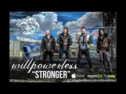 WILLPOWERLESS - STRONGER