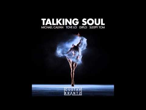 Michael Calfan vs Tove Lo vs Diplo & Sleepy Tom - Talking Soul (Gustav Krantz Mashup)