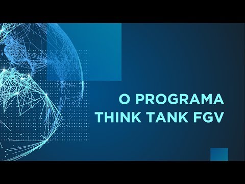 Conheça o Programa Think Tank FGV