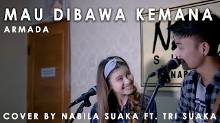 Download lagu MAU DIBAWA KEMANA - ARMADA (LIRIK) COVER BY NABILA SUAKA FT. TRI SUAKA mp3