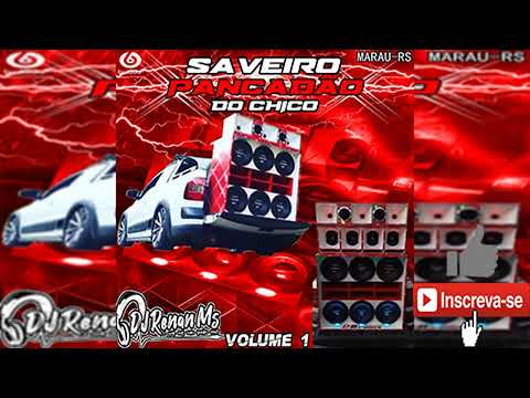 CD SAVEIRO PANCADÃO DO CHICO DE MARAU - RS - BY DJ RENAN MS