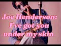 Joe Henderson: I've got you under my skin - Transcription