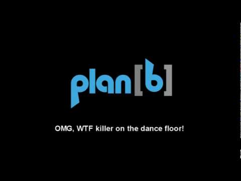 Kick the Small (plan[b]'s OMG, WTF killer on da dance floor mash)