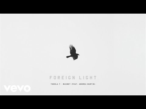 Toddla T - Magnet (Official Audio) ft. Andrea Martin