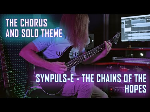 Dmitry Kokarev [SYMPULS-E] - The chains of The Hopes [The Chorus and Solo Theme Guitar Playthrough]