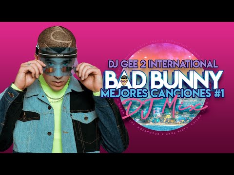 🐰 Bad Bunny Mejores Canciones #1 | Latin Trap y Reggaeton | DJ GEE 2 International 🌍🌎🌏Mix