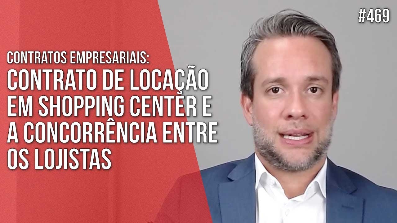 CONTRATO DE LOCAÇÃO EM SHOPPING CENTER E A CONCORRÊNCIA ENTRE LOJISTAS - CONTRATOS EMPRESARIAIS