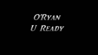 O'Ryan - U Ready