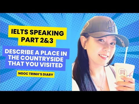 FALANDO NO IELTS PARTE 2 e 3: DESCREVA UM LUGAR NO CAMPO QUE VOCÊ VISITOU | EXEMPLO DE RESPOSTA