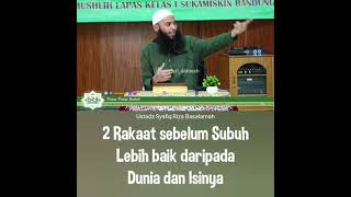 Download lagu 2 Rakaat Sebelum Subuh Lebih Baik Dari Pada Dunia Dan Isinya_Ustadz Syafiq Riza@abualula mp3