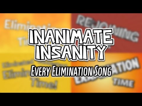 Inanimate Insanity - Every Elimination Song (as of III 18)